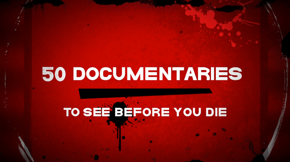 Top 50 Documentaries to See Before You Die